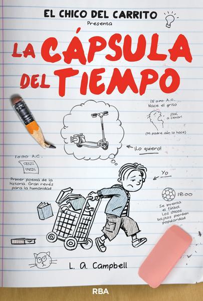 EL CHICO DEL CARRITO PRESENTA: LA CAPSULA DEL TIEMPO | 9788427203785 | L.A. CAMPBELL | Llibreria L'Altell - Llibreria Online de Banyoles | Comprar llibres en català i castellà online - Llibreria de Girona