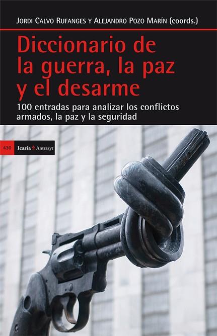 DICCIONARIO DE LA GUERRA, LA PAZ Y EL DESARME | 9788498886665 | CALVO RUFANGES, JORDI/POZO MARÍN, ALEJANDRO | Llibreria Online de Banyoles | Comprar llibres en català i castellà online