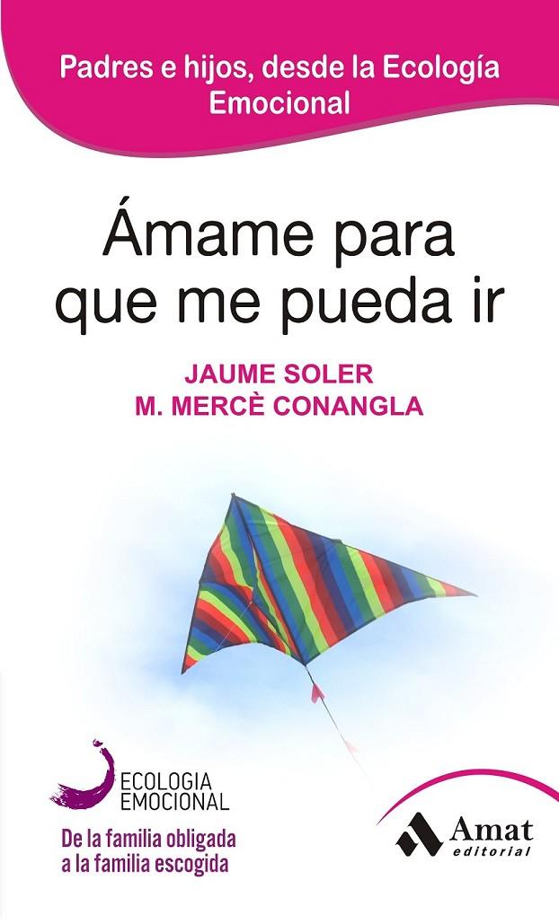 ÁMAME PARA QUE ME PUEDA IR EDICION 2013 | 9788497357050 | CONAGLA I MARIN, MERCÈ/SOLER I LLEONART, JAUME | Llibreria Online de Banyoles | Comprar llibres en català i castellà online