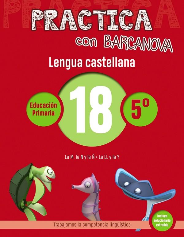 PRACTICA CON BARCANOVA. LENGUA CASTELLANA 18 | 9788448945435 | CAMPS, MONTSE/SERRA, LLUÏSA | Llibreria Online de Banyoles | Comprar llibres en català i castellà online