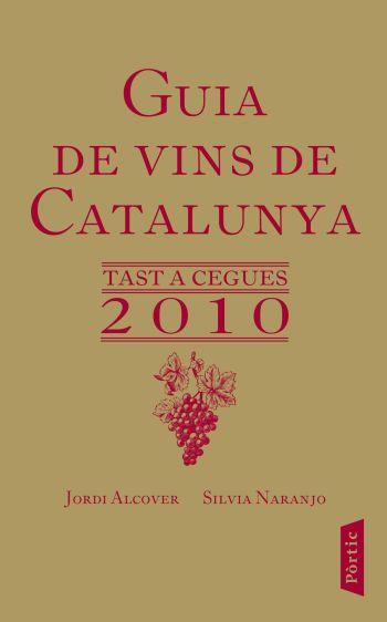 GUIA DE VINS DE CATALUNYA 2010 | 9788498091298 | ALCOVER,JORDI/ NARANJO,SILVIA | Llibreria L'Altell - Llibreria Online de Banyoles | Comprar llibres en català i castellà online - Llibreria de Girona