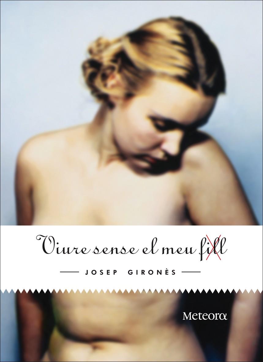 VIURE SENSE EL MEU FILL | 9788492874309 | JOSEP GIRONÈS | Llibreria Online de Banyoles | Comprar llibres en català i castellà online