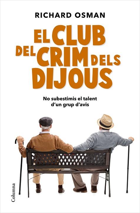 CLUB DEL CRIM DELS DIJOUS, EL | 9788466427500 | OSMAN, RICHARD | Llibreria L'Altell - Llibreria Online de Banyoles | Comprar llibres en català i castellà online - Llibreria de Girona