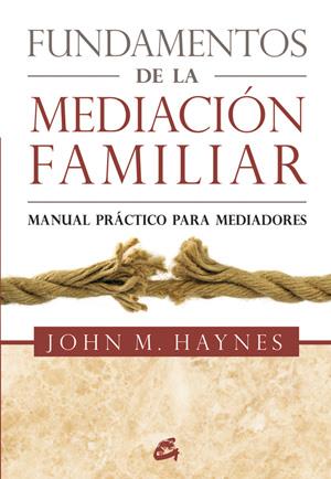 FUNDAMENTOS DE LA MEDIACIÓN FAMILIAR | 9788484454359 | HAYNES, JOHN MICHAEL | Llibreria L'Altell - Llibreria Online de Banyoles | Comprar llibres en català i castellà online - Llibreria de Girona