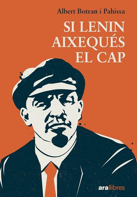 SI LENIN AIXEQUÉS EL CAP | 9788411731027 | BOTRAN PAHISSA, ALBERT | Llibreria Online de Banyoles | Comprar llibres en català i castellà online