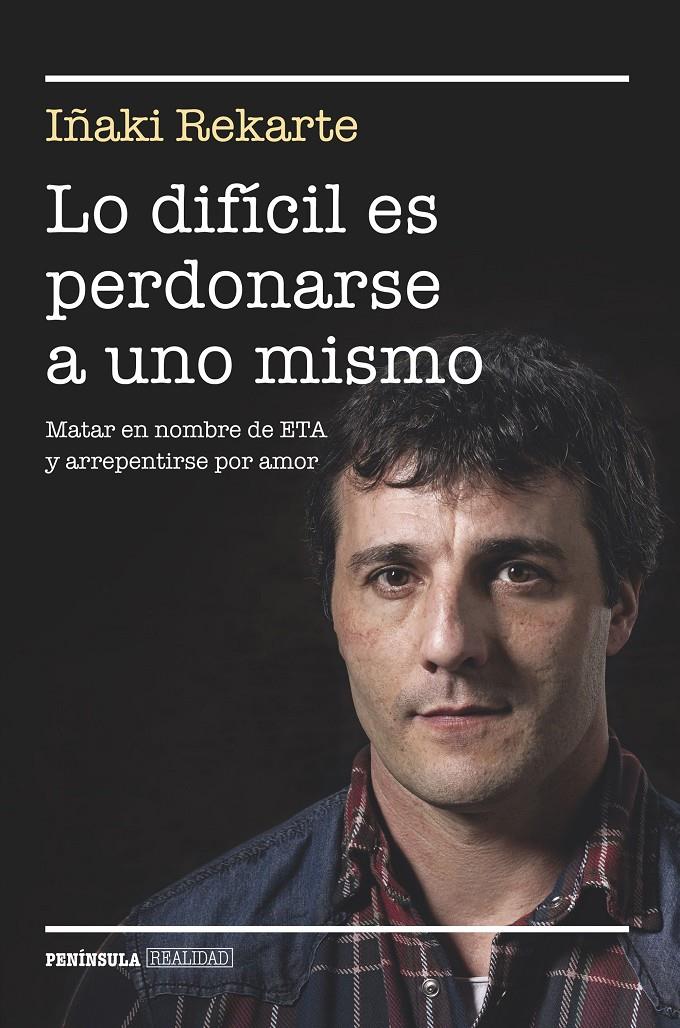 LO DIFÍCIL ES PERDONARSE A UNO MISMO | 9788499424101 | IÑAKI REKARTE | Llibreria Online de Banyoles | Comprar llibres en català i castellà online