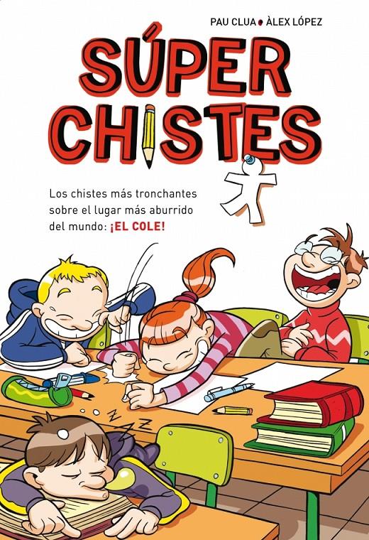 SÚPERCHISTES. LOS CHISTES MÁS TRONCHANTES SOBRE EL LUGAR MÁS ABURRIDO DEL MUNDO: | 9788484419921 | LOPEZ LOPEZ,ALEX/CLUA SARRO,PAU | Llibreria Online de Banyoles | Comprar llibres en català i castellà online