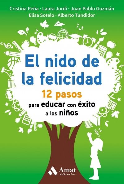 NIDO DE LA FELICIDAD, EL | 9788497359467 | CRISTINA PEÑA, LAURA JORDI, JUAN PABLO GUZMAN, ELISA SOTELO Y ALBERTO TUNDIDOR | Llibreria Online de Banyoles | Comprar llibres en català i castellà online