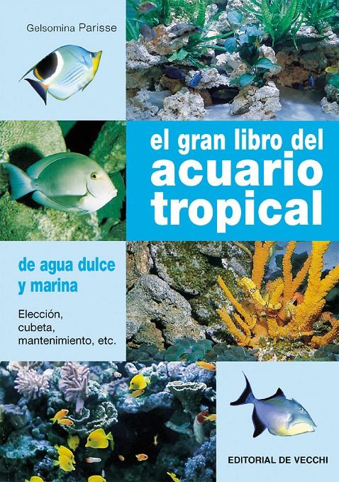 GRAN LIBRO DEL ACUARIO TROPICAL, EL                DE AGUA D | 9788431531973 | PARISSE, GELSOMINA | Llibreria Online de Banyoles | Comprar llibres en català i castellà online