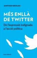 MÉS ENLLÀ DE TWITTER | 9788497665537 | GIRALDO LUQUE, SANTIAGO | Llibreria Online de Banyoles | Comprar llibres en català i castellà online