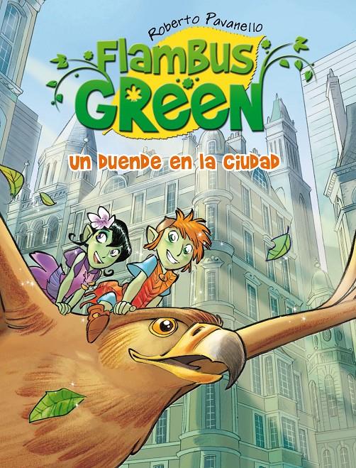 FLAMBUS GREEN 1. UN DUENDE EN LA CIUDAD | 9788420407869 | PAVANELLO, ROBERTO | Llibreria L'Altell - Llibreria Online de Banyoles | Comprar llibres en català i castellà online - Llibreria de Girona