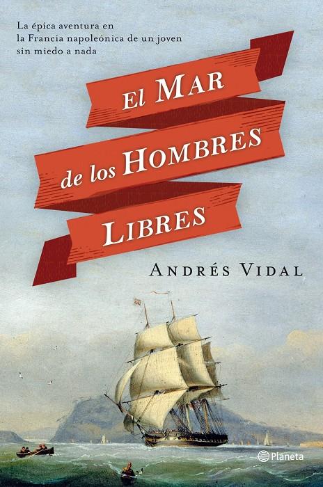 MAR DE LOS HOMBRES LIBRES, EL | 9788408112273 | VIDAL, ANDRÉS | Llibreria Online de Banyoles | Comprar llibres en català i castellà online