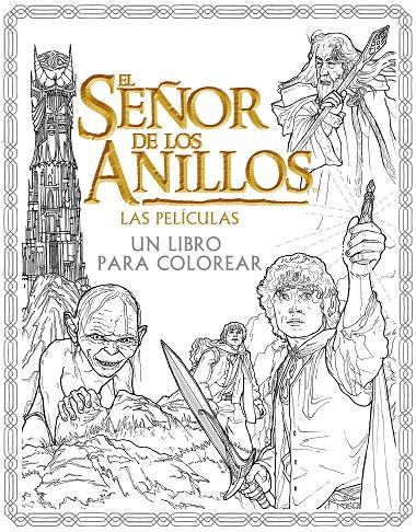 EL SEÑOR DE LOS ANILLOS. LAS PELÍCULAS. UN LIBRO PARA COLOREAR | 9788445004210 | VARIOS AUTORES | Llibreria Online de Banyoles | Comprar llibres en català i castellà online