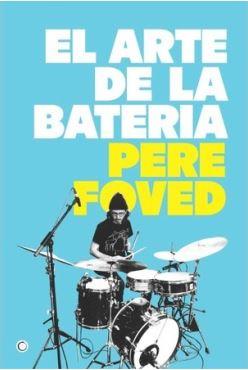 EL ARTE DE LA BATERÍA | 9788412773811 | FOVED, PERE | Llibreria L'Altell - Llibreria Online de Banyoles | Comprar llibres en català i castellà online - Llibreria de Girona