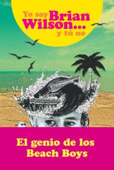 YO SOY BRIAN WILSON Y TU NO | 9788494991363 | BRIAN WILSON | Llibreria L'Altell - Llibreria Online de Banyoles | Comprar llibres en català i castellà online - Llibreria de Girona