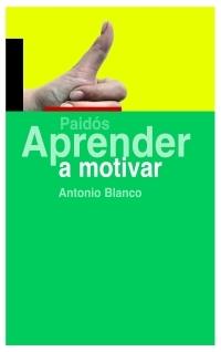 APRENDER A MOTIVAR | 9788449321658 | BLANCO, ANTONIO | Llibreria Online de Banyoles | Comprar llibres en català i castellà online