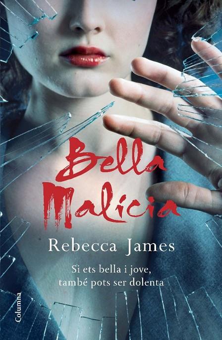 BELLA MALÍCIA. SI ETS BELLA I JOVE, TAMBÉ POTS SER DOLENTA | 9788466412926 | JAMES, REBECCA | Llibreria Online de Banyoles | Comprar llibres en català i castellà online