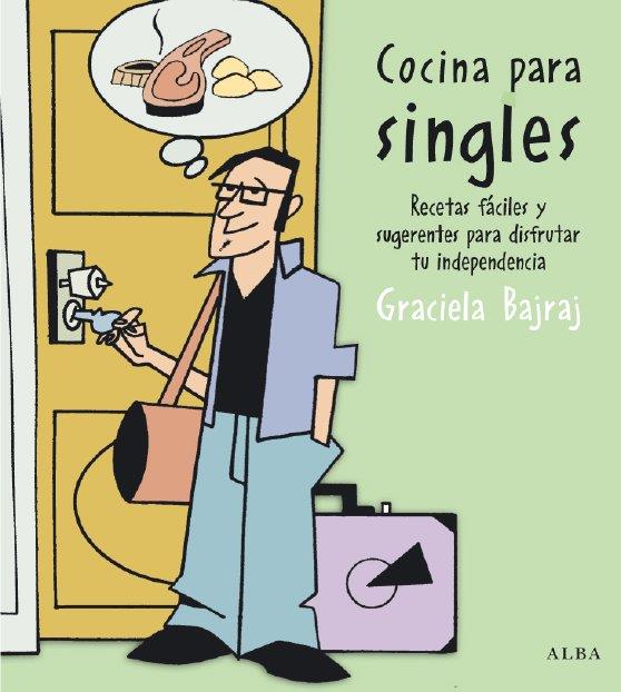 COCINA PARA SINGLES | 9788484283829 | BAJRAJ, GRACIELA | Llibreria L'Altell - Llibreria Online de Banyoles | Comprar llibres en català i castellà online - Llibreria de Girona