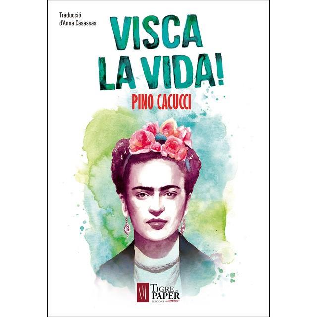 VISCA LA VIDA | 9788416855322 | CACUCCI, PINO | Llibreria L'Altell - Llibreria Online de Banyoles | Comprar llibres en català i castellà online - Llibreria de Girona