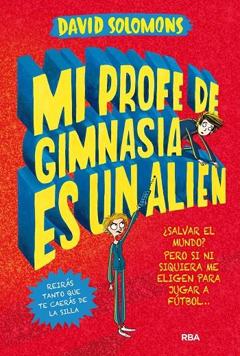 MI PROFE DE GIMNASIA ES UN ALIEN | 9788427212930 | SOLOMONS , DAVID | Llibreria Online de Banyoles | Comprar llibres en català i castellà online