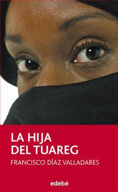 HIJA DEL TUAREG, LA | 9788468301600 | DÍAZ VALLADARES, FRANCISCO | Llibreria Online de Banyoles | Comprar llibres en català i castellà online