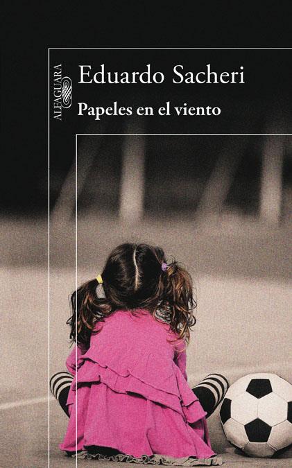 PAPELES EN EL VIENTO | 9788420403205 | SACHERI, EDUARDO | Llibreria Online de Banyoles | Comprar llibres en català i castellà online