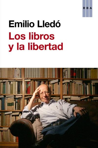 LIBROS Y LA LIBERTAD, LOS | 9788490065686 | LLEDÓ, EMILIO | Llibreria Online de Banyoles | Comprar llibres en català i castellà online