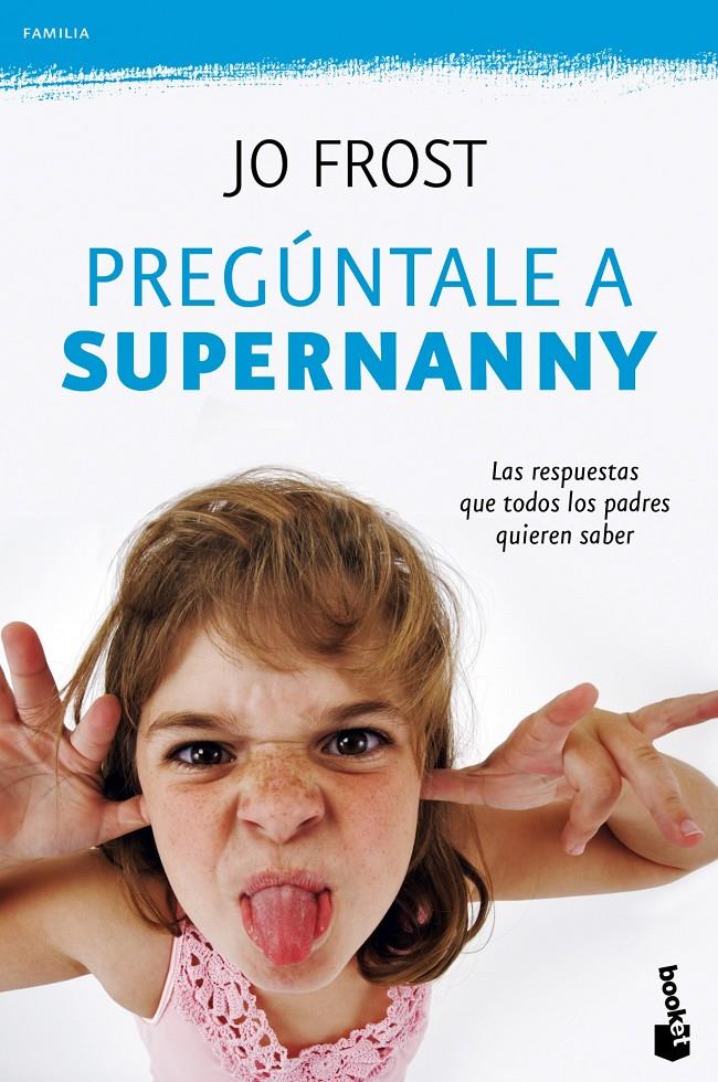 PREGÚNTALE A SUPERNANNY | 9788408100782 | FROST, JO | Llibreria Online de Banyoles | Comprar llibres en català i castellà online