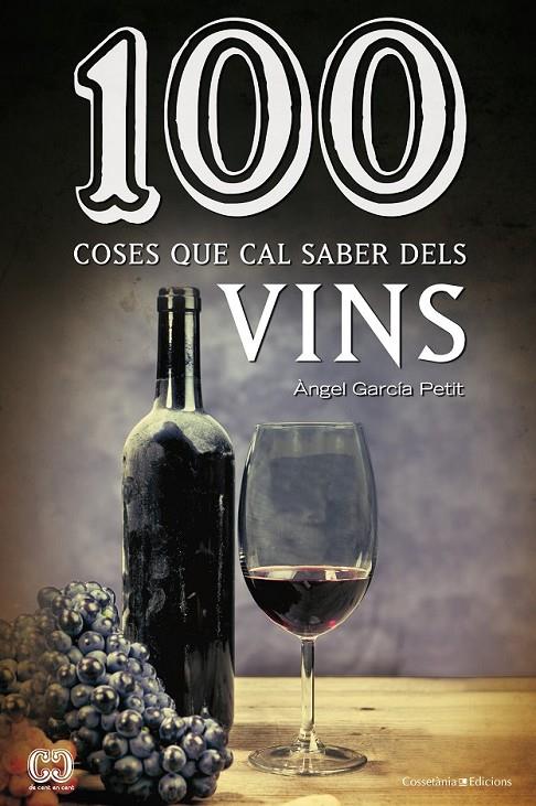 100 COSES QUE CAL SABER DELS VINS | 9788490342442 | GARCÍA PETIT, ÀNGEL | Llibreria Online de Banyoles | Comprar llibres en català i castellà online