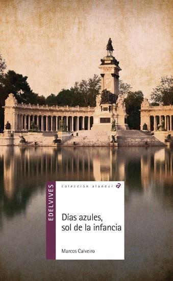 DÍAS AZULES, SOL DE LA INFANCIA | 9788414006337 | CALVEIRO, MARCOS S. | Llibreria L'Altell - Llibreria Online de Banyoles | Comprar llibres en català i castellà online - Llibreria de Girona