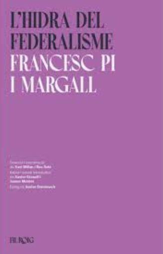 LHIDRA DEL FEDERALISME | 9788418705915 | PI I MARGALL, FRANCESC | Llibreria Online de Banyoles | Comprar llibres en català i castellà online