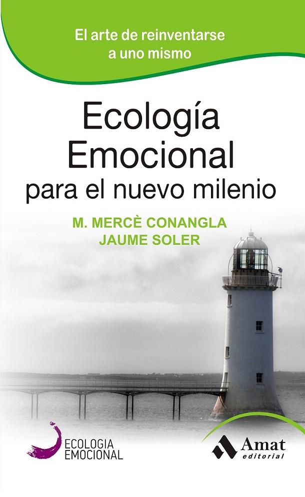 ECOLOGIA EMOCIONAL PARA EL NUEVO MILENIO | 9788497357203 | CONANGLA, MERCE/SOLER LLEONART, JAUME | Llibreria Online de Banyoles | Comprar llibres en català i castellà online