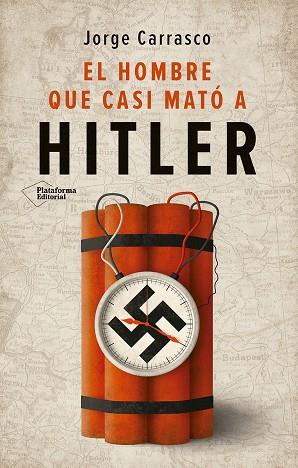 EL HOMBRE QUE CASI MATÓ A HITLER | 9788410243613 | CARRASCO, JORGE | Llibreria Online de Banyoles | Comprar llibres en català i castellà online