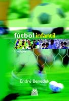 FUTBOL INFANTIL | 9788480191395 | BENEDEK, ENDRE | Llibreria Online de Banyoles | Comprar llibres en català i castellà online