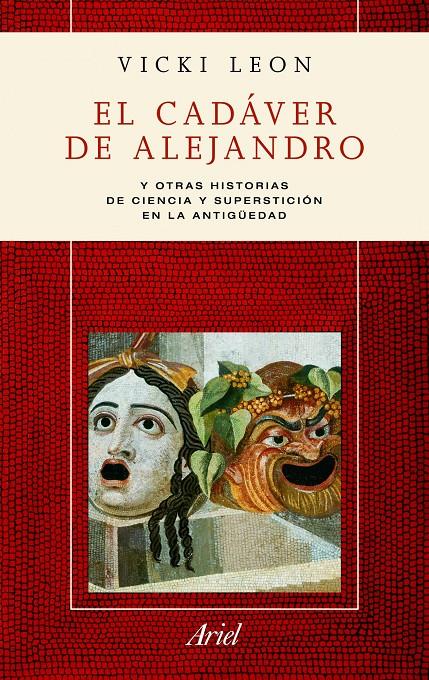 CADAVER DE ALEJANDRO, EL Y OTRAS HISTORIAS DE CIENCIA Y SUPE | 9788434413238 | LEÓN, VICKY | Llibreria L'Altell - Llibreria Online de Banyoles | Comprar llibres en català i castellà online - Llibreria de Girona