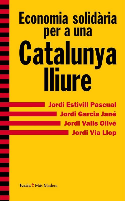 ECONOMIA SOLIDÀRIA PER A UNA CATALUNYA LLIURE | 9788498885415 | ESTIVILL PASCUAL, JORDI/GARCIA JANÉ, JORDI/VALLS OLIVÉ, JORDI/VIA LLOP, JORDI | Llibreria L'Altell - Llibreria Online de Banyoles | Comprar llibres en català i castellà online - Llibreria de Girona