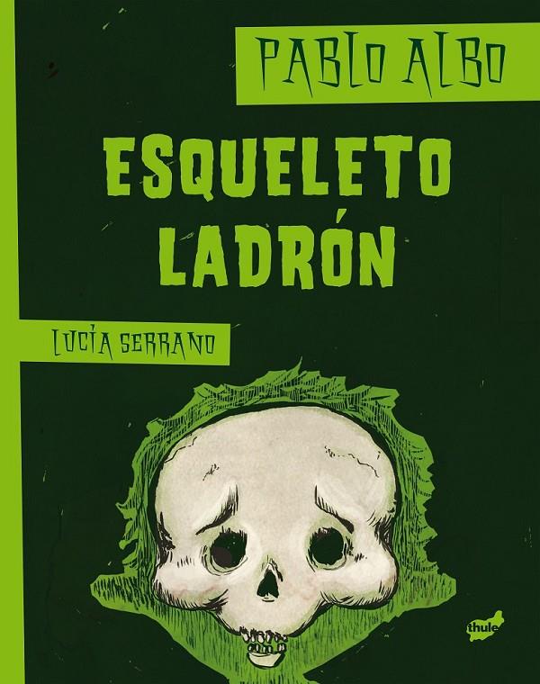 ESQUELETO LADRÓN | 9788415357162 | PABLO ALBO | Llibreria L'Altell - Llibreria Online de Banyoles | Comprar llibres en català i castellà online - Llibreria de Girona