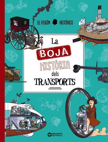 LA BOJA HISTÒRIA DELS TRANSPORTS | 9788448962968 | EL FISGÓN HISTÓRICO | Llibreria Online de Banyoles | Comprar llibres en català i castellà online