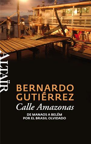 CALLE AMAZONAS | 9788493755539 | GUTIÉRREZ GONZÁLEZ, BERNARDO | Llibreria L'Altell - Llibreria Online de Banyoles | Comprar llibres en català i castellà online - Llibreria de Girona