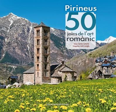 PIRINEUS: 50 JOIES DE L'ART ROMÀNIC | 9788490344088 | CARTAÑÁ MANTILLA, CARLES | Llibreria Online de Banyoles | Comprar llibres en català i castellà online