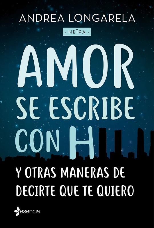 AMOR SE ESCRIBE CON H Y OTRAS MANERAS DE DECIRTE QUE TE QUIERO | 9788408179245 | LONGARELA, ANDREA | Llibreria Online de Banyoles | Comprar llibres en català i castellà online