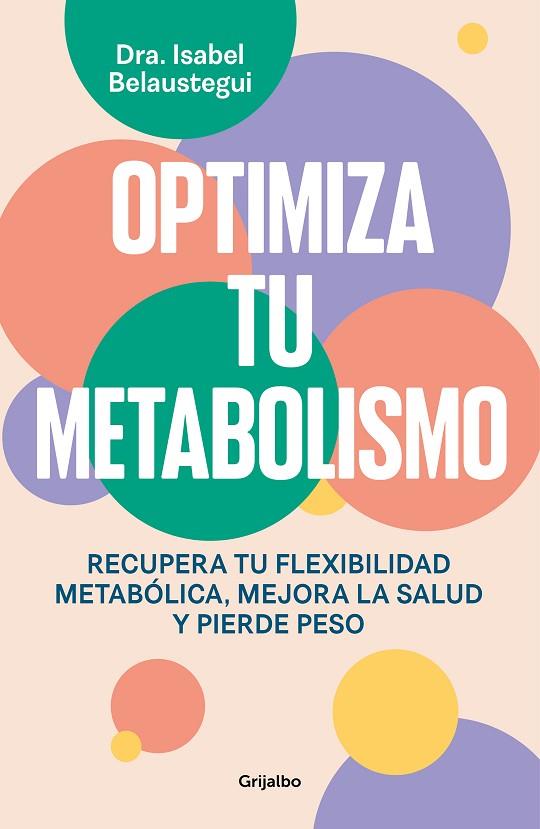 OPTIMIZA TU METABOLISMO | 9788425367328 | BELAUSTEGUI, ISABEL | Llibreria L'Altell - Llibreria Online de Banyoles | Comprar llibres en català i castellà online - Llibreria de Girona