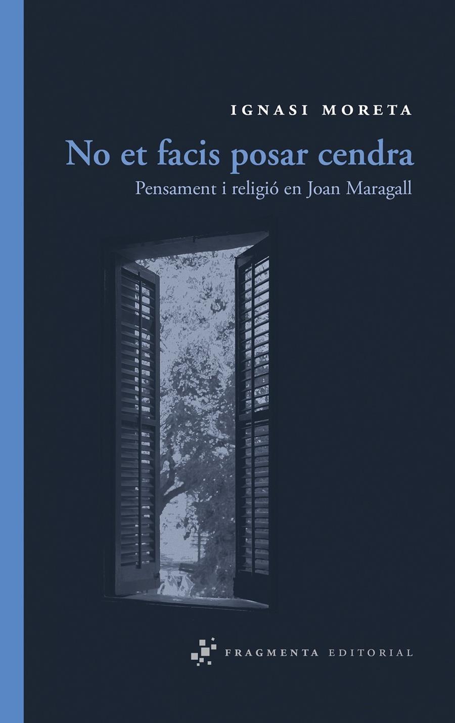 NO ET FACIS POSAR CENDRA. PENSAMENT I RELIGIÓ EN JOAN MARAGA | 9788492416356 | MORETA, IGNASI | Llibreria Online de Banyoles | Comprar llibres en català i castellà online