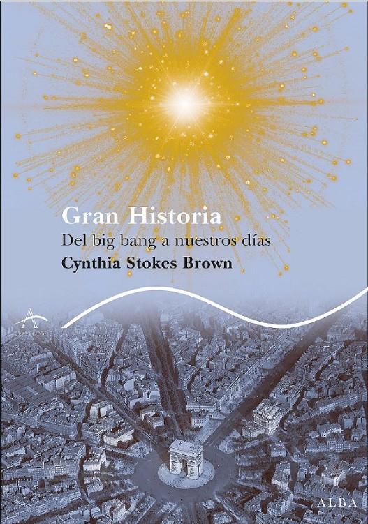 GRAN HISTORIA. DEL BIG BANG A NUESTROS DIAS | 9788484284413 | STOKES BROWN,C | Llibreria Online de Banyoles | Comprar llibres en català i castellà online