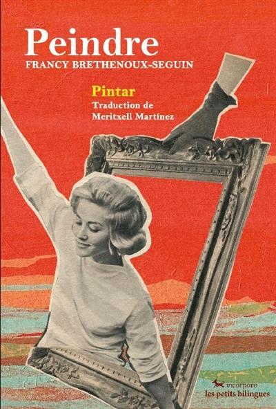 PEINDRE/PINTAR | 9791095210092 | BRETHENOUX-SEGUIN, FRANCY | Llibreria L'Altell - Llibreria Online de Banyoles | Comprar llibres en català i castellà online - Llibreria de Girona