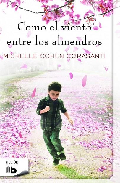 COMO EL VIENTO ENTRE LOS ALMENDROS | 9788490700266 | COHEN CORASANTI, MICHELLE | Llibreria Online de Banyoles | Comprar llibres en català i castellà online