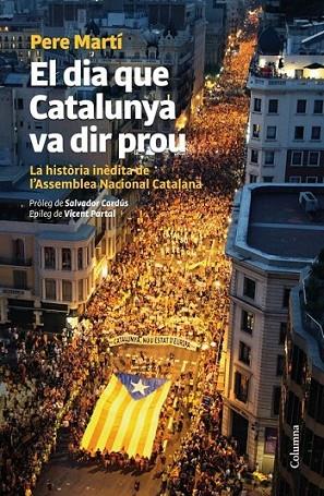 DIA QUE CATALUNYA VA DIR PROU, EL | 9788466416276 | MARTÍ, PERE | Llibreria Online de Banyoles | Comprar llibres en català i castellà online