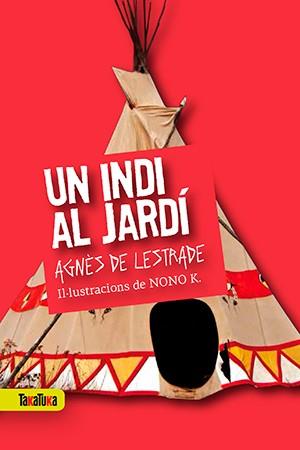 UN INDI AL JARDÍ | 9788416003419 | DE LESTRADE, AGNÈS | Llibreria Online de Banyoles | Comprar llibres en català i castellà online