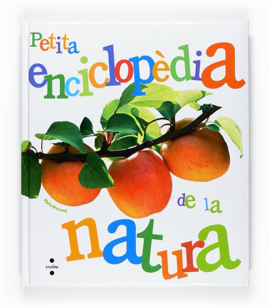 PETITA ENCICLOPEDIA DE LA NATURA | 9788466114301 | BROSSONI, MARIE | Llibreria Online de Banyoles | Comprar llibres en català i castellà online