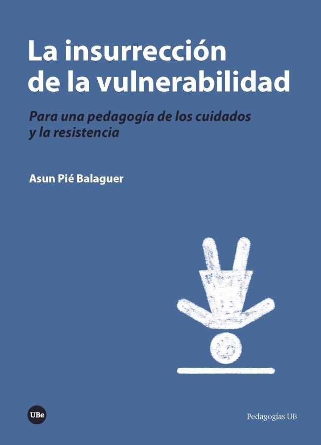 INSURRECCIÓN DE LA VULNERABILIDAD, LA | 9788491681724 | PIÉ BALAGUER, ASUN | Llibreria Online de Banyoles | Comprar llibres en català i castellà online